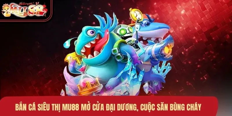 Bắn cá siêu thị