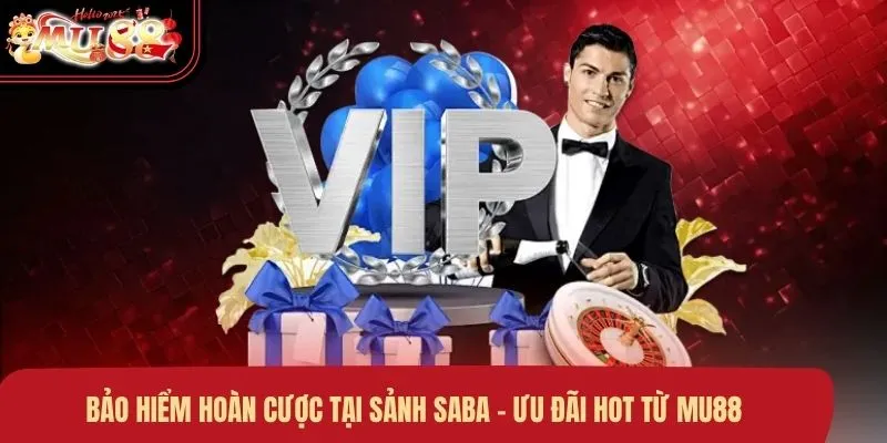 bảo hiểm hoàn cược tại sảnh Saba