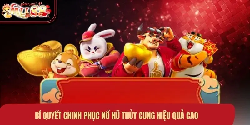 Bí quyết chinh phục Nổ Hũ Thủy Cung hiệu quả cao