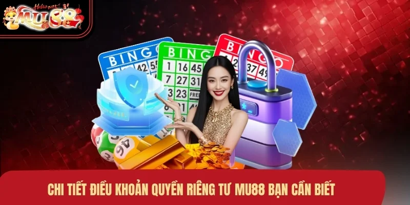 chi-tiet-dieu-khoan-quyen-rieng-tu-mu88-ban-can-biet Chi tiết điều khoản quyền riêng tư MU88 bạn cần biết