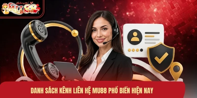 danh-sach-kenh-lien-he-mu88-pho-bien-hien-nay Danh sách kênh liên hệ MU88 phổ biến hiện nay