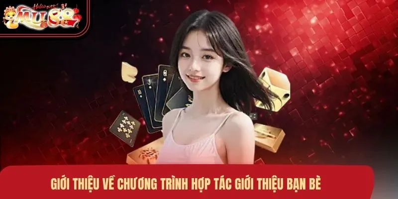 Giới thiệu về chương trình hợp tác giới thiệu bạn bè