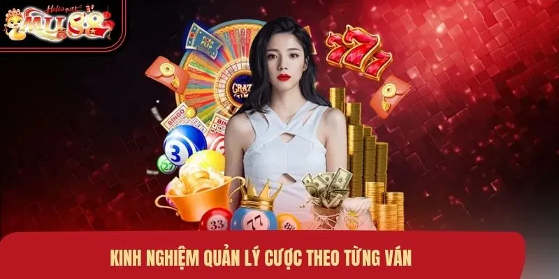 kinh-nghiem-quan-ly-cuoc-theo-tung-van Kinh nghiệm quản lý cược theo từng ván