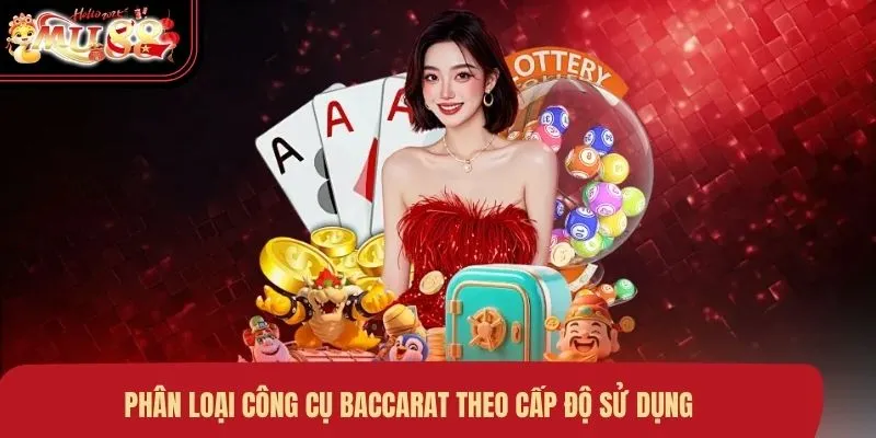 phan-loai-cong-cu-baccarat-theo-cap-do-su-dung Phân loại công cụ Baccarat theo cấp độ sử dụng
