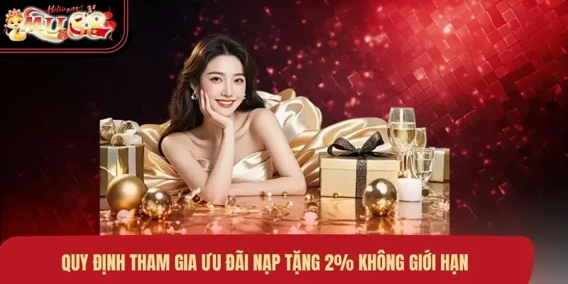 Quy định tham gia ưu đãi nạp tặng 2% không giới hạn