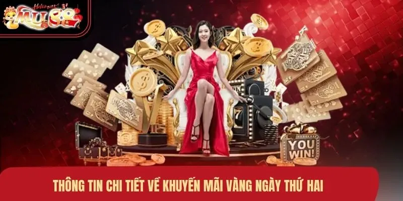 Thông tin chi tiết về khuyến mãi vàng ngày thứ hai