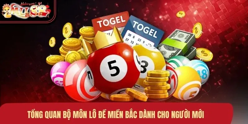Tổng quan bộ môn lô đề miền Bắc dành cho người mới