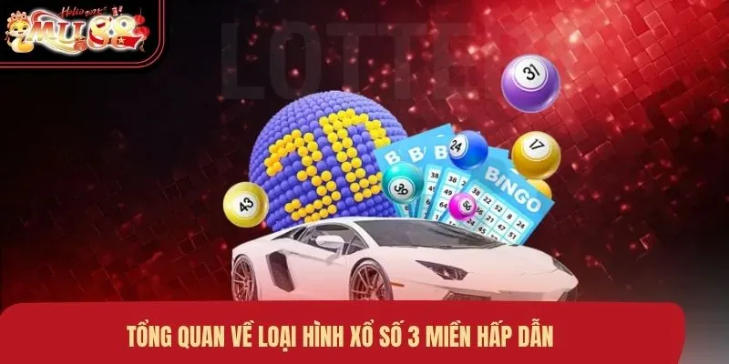 tong-quan-ve-loai-hinh-xo-so-3-mien-hap-dan Tổng quan về loại hình xổ số 3 miền hấp dẫn