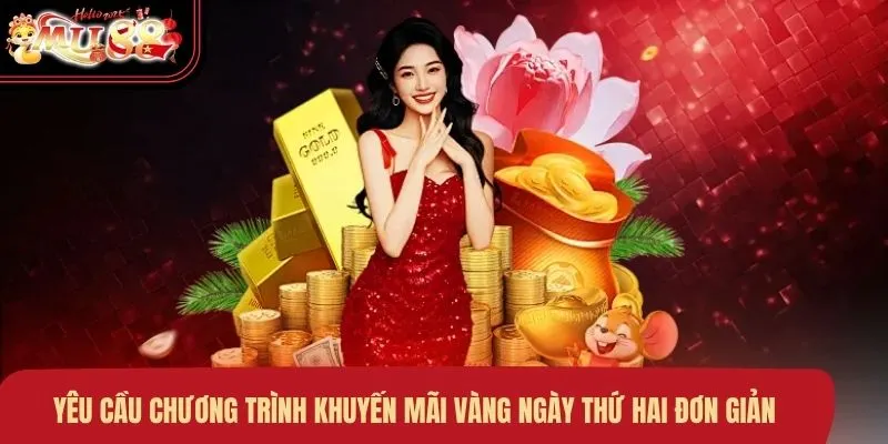 Yêu cầu chương trình khuyến mãi vàng ngày thứ hai đơn giản